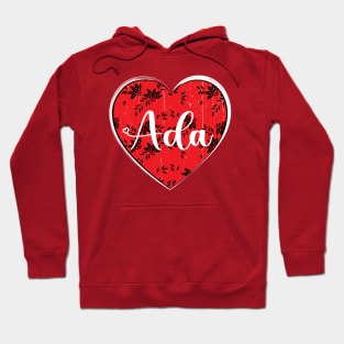 I Love Ada First Name I Heart Ada Hoodie